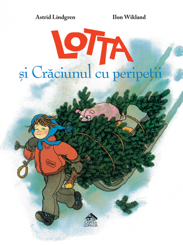 Lotta și Crăciunul cu peripeții, de Astrid Lindgren - carte ilustrată, poveste pentru copii, literatură suedeză