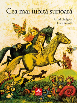 Cea mai iubită surioară, de Astrid Lindgren - carte ilustrata, poveste pentru copii - coperta