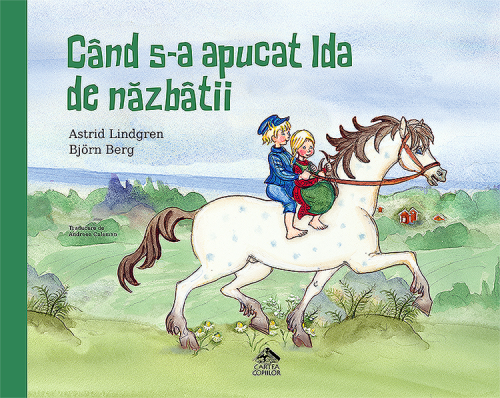 Cand s-a apucat Ida de nazbatii, de Astrid Lindgren - carte ilustrata pentru copii, amintiri din copilarie, coperta