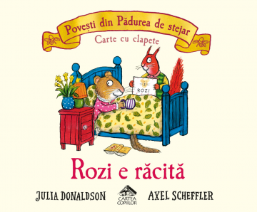 Rozi e racita, de Julia Donaldson - poveste pentru copii, carte cartonata integral, cu clapete