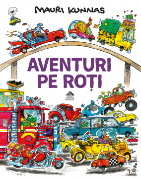 Aventuri pe roti, de Mauri Kunnas - carte ilustrata educativa, povesti clasice reimaginate pentru copiii pasionati de masini