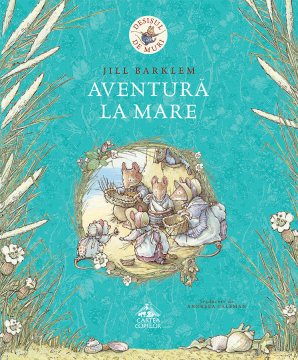 Aventură la mare - carte ilustrată, poveste educativă pentru copii, seria Desișul-de-Muri
