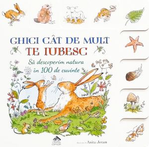 Ghici cât de mult te iubesc. Să descoperim natura - carte ilustrată, să citim împreună, poveste pentru copii
