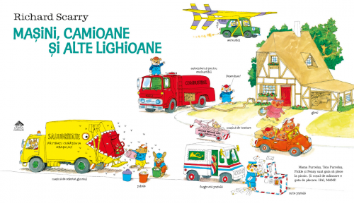 Masini, camioane si alte lighioane, de Richard Scarry - carte ilustrata, povesti educative pentru copii - coperta