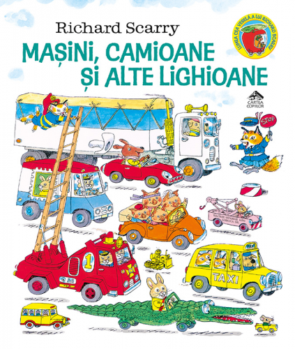 Masini, camioane si alte lighioane, de Richard Scarry - carte ilustrata, povesti educative pentru copii - coperta
