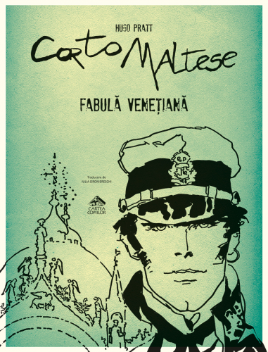 Corto Maltese 7. Fabulă venețiană - vol. 7 din extraordinara serie de bandă desenată creată de Hugo Pratt