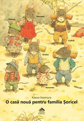 O casă nouă pentru familia Șoricel - carte ilustrata, poveste pentru copii