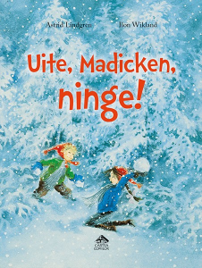 Uite, Madicken, ninge!, de Astrid Lindgren - carte ilustrata, poveste pentru copii - coperta