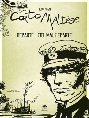 Corto Maltese 3. Departe, tot mai departe - vol. 3 din extraordinara serie de bandă desenată creată de Hugo Pratt