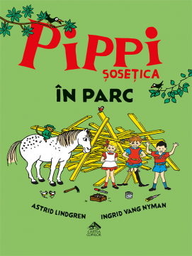 Pippi Șosețica în parc, de Astrid Lindgren - carte ilustrata, poveste pentru copii