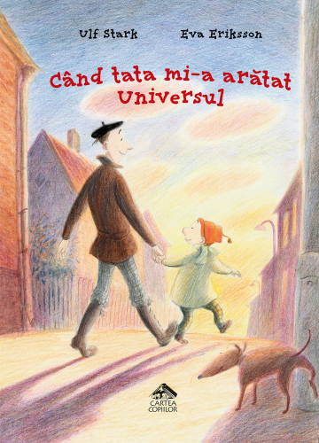 Cand tata mi-a arătat Universul, de Ulf Stark - coperta