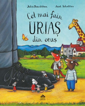 Cel mai fain uriaș din oraș, de Julia Donaldson - carte ilustrata, poveste pentru copii - coperta